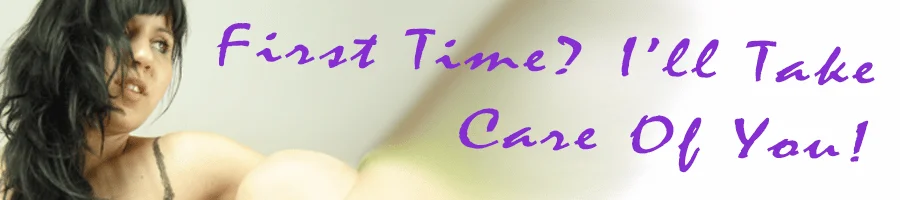 First time? I'll take care of you